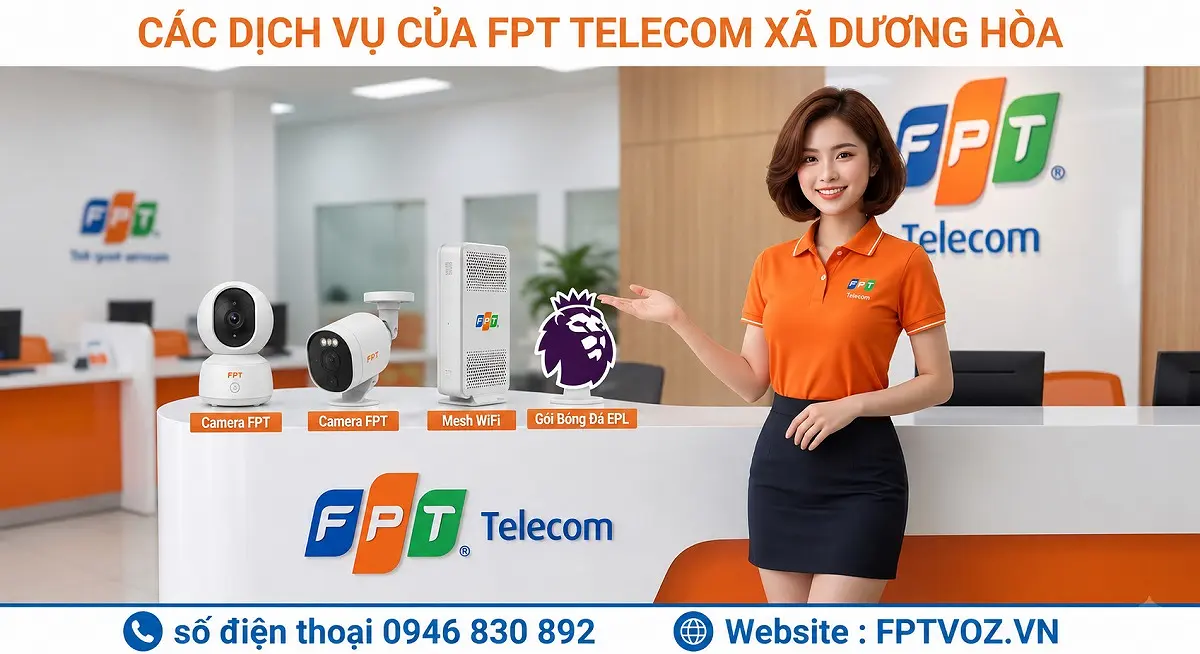 Các Dịch Vụ Của FPT Telecom Xã Dương Hòa