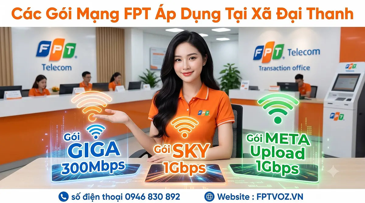 Các Gói Mạng FPT Áp Dụng Tại Xã Đại Thanh